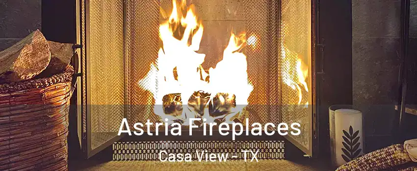 Astria Fireplaces Casa View - TX