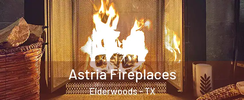 Astria Fireplaces Elderwoods - TX
