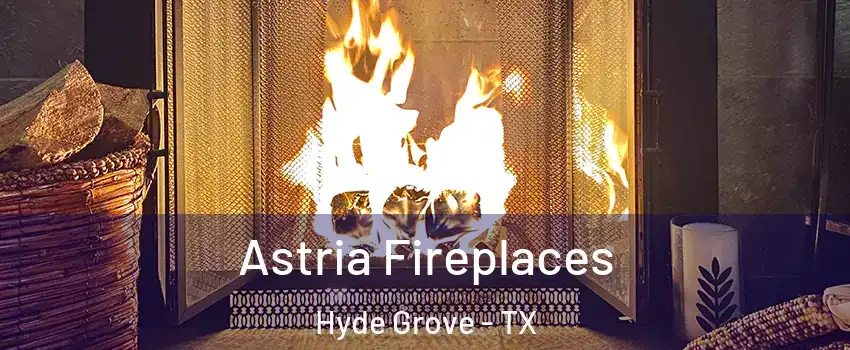 Astria Fireplaces Hyde Grove - TX