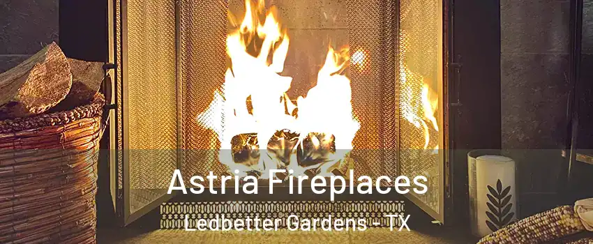 Astria Fireplaces Ledbetter Gardens - TX