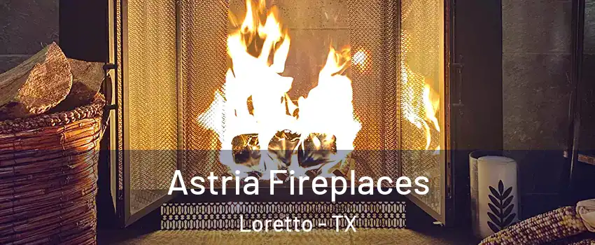 Astria Fireplaces Loretto - TX