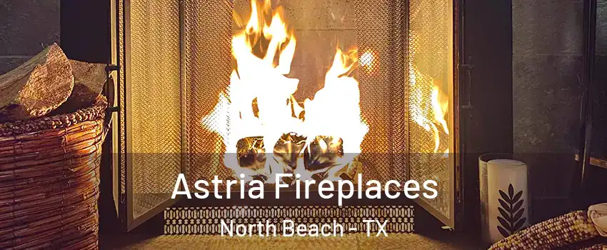 Astria Fireplaces North Beach - TX