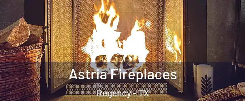 Astria Fireplaces Regency - TX