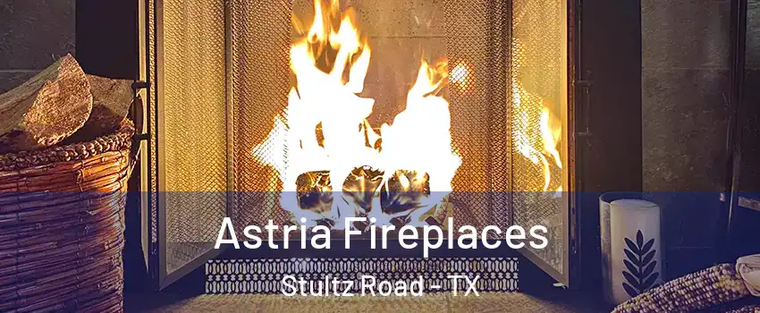 Astria Fireplaces Stultz Road - TX
