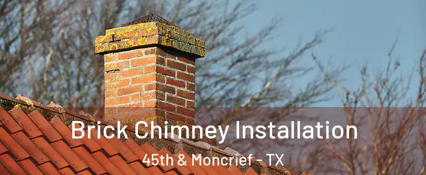 Brick Chimney Installation 45th & Moncrief - TX