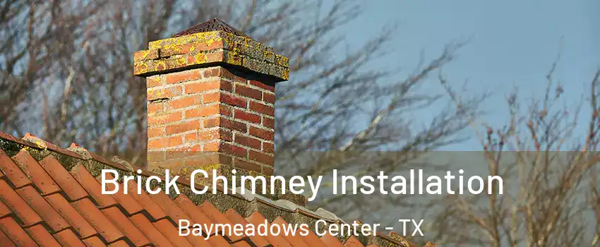 Brick Chimney Installation Baymeadows Center - TX