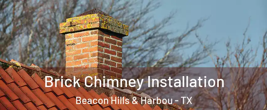 Brick Chimney Installation Beacon Hills & Harbou - TX