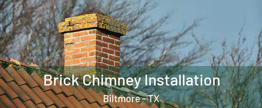 Brick Chimney Installation Biltmore - TX