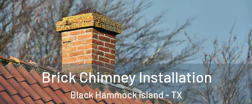 Brick Chimney Installation Black Hammock Island - TX