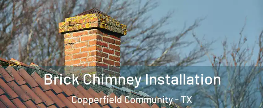 Brick Chimney Installation Copperfield Community - TX