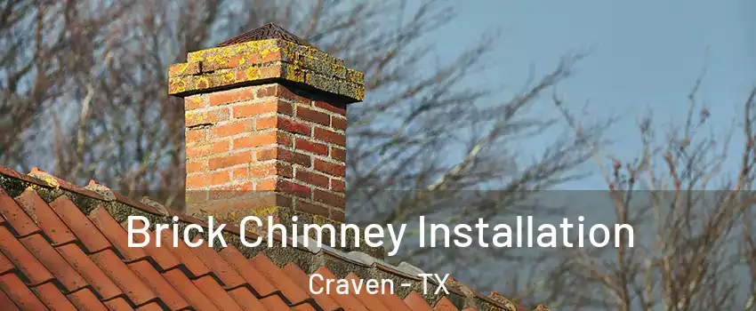Brick Chimney Installation Craven - TX
