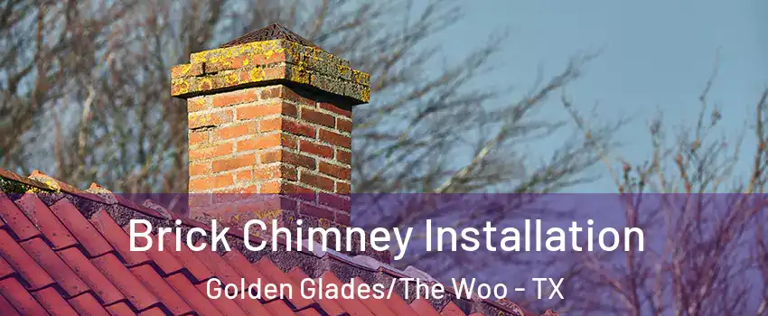 Brick Chimney Installation Golden Glades/The Woo - TX