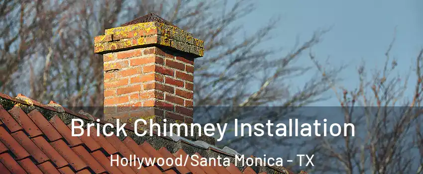 Brick Chimney Installation Hollywood/Santa Monica - TX