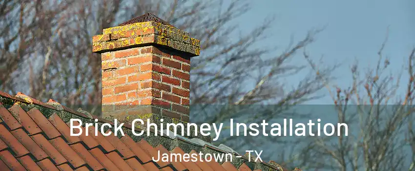 Brick Chimney Installation Jamestown - TX