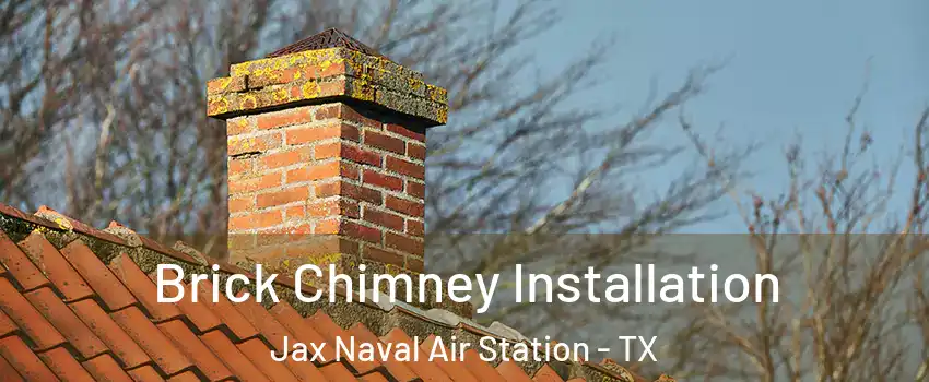 Brick Chimney Installation Jax Naval Air Station - TX