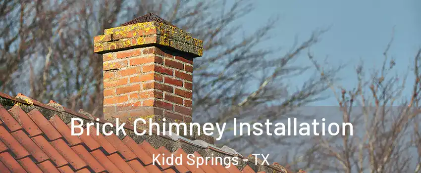 Brick Chimney Installation Kidd Springs - TX