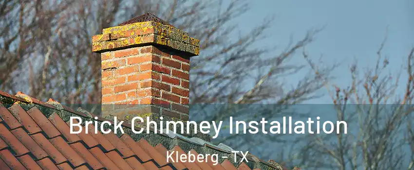 Brick Chimney Installation Kleberg - TX