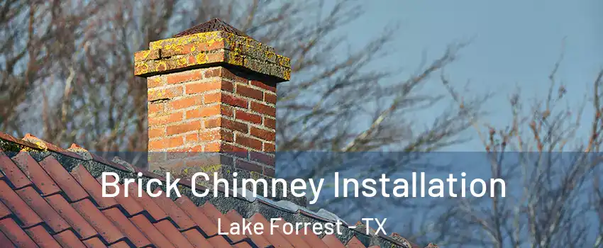 Brick Chimney Installation Lake Forrest - TX