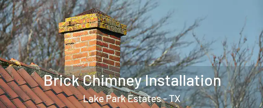 Brick Chimney Installation Lake Park Estates - TX