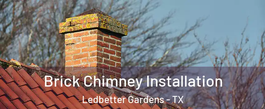 Brick Chimney Installation Ledbetter Gardens - TX
