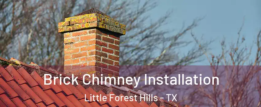 Brick Chimney Installation Little Forest Hills - TX
