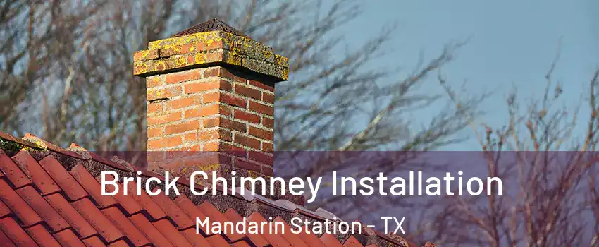 Brick Chimney Installation Mandarin Station - TX