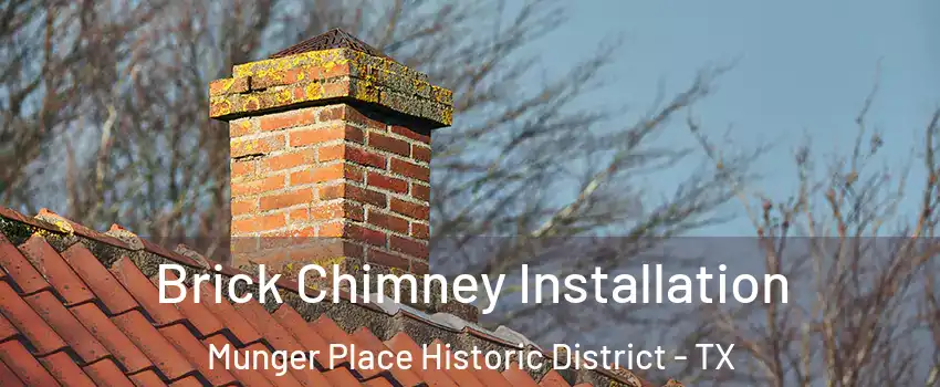 Brick Chimney Installation Munger Place Historic District - TX