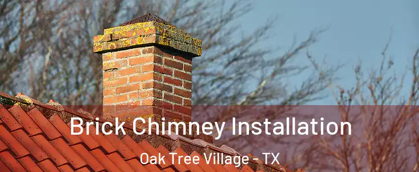 Brick Chimney Installation Oak Tree Village - TX