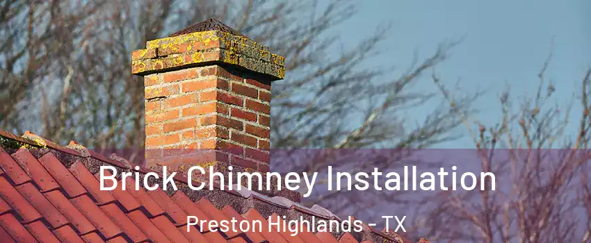 Brick Chimney Installation Preston Highlands - TX