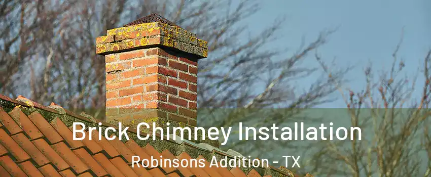Brick Chimney Installation Robinsons Addition - TX