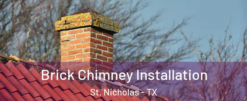 Brick Chimney Installation St. Nicholas - TX
