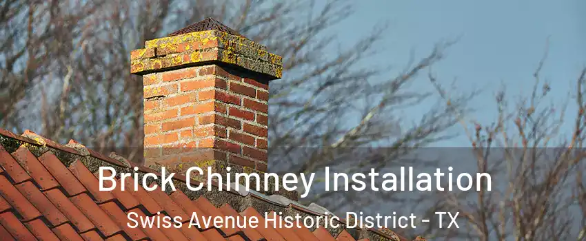 Brick Chimney Installation Swiss Avenue Historic District - TX