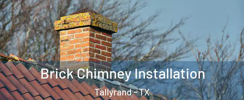 Brick Chimney Installation Tallyrand - TX