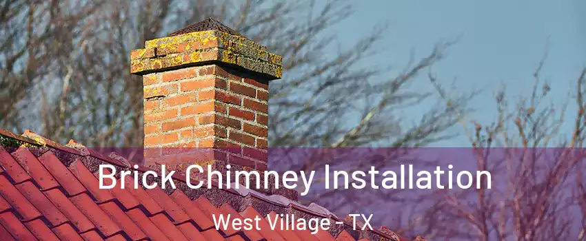 Brick Chimney Installation West Village - TX