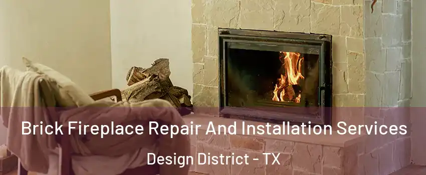 Brick Fireplace Repair And Installation Services Design District - TX