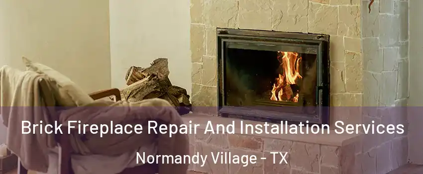 Brick Fireplace Repair And Installation Services Normandy Village - TX