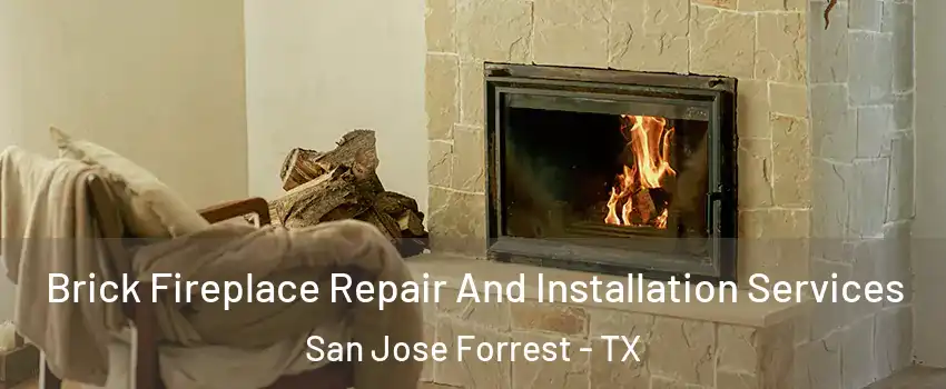Brick Fireplace Repair And Installation Services San Jose Forrest - TX