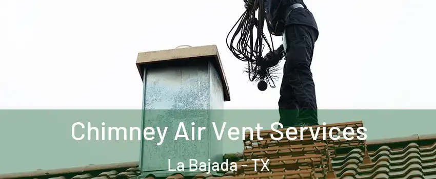 Chimney Air Vent Services La Bajada - TX