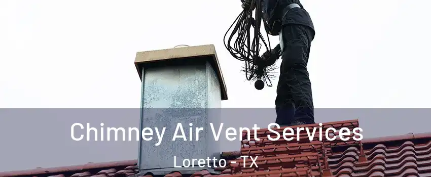 Chimney Air Vent Services Loretto - TX