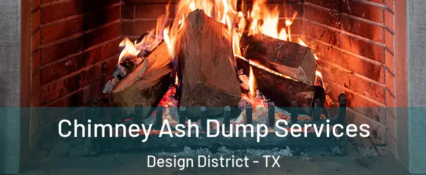 Chimney Ash Dump Services Design District - TX