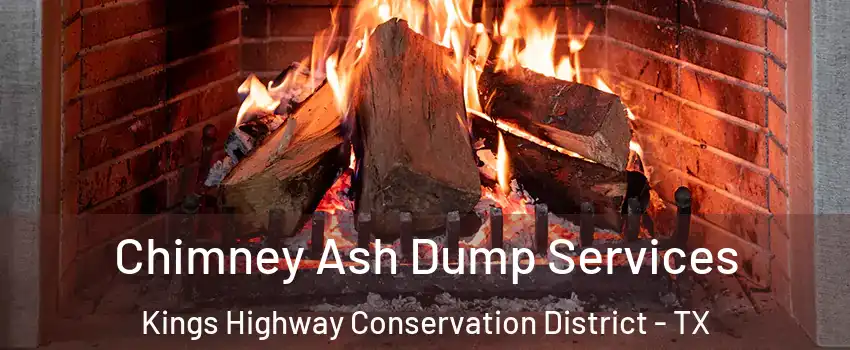 Chimney Ash Dump Services Kings Highway Conservation District - TX