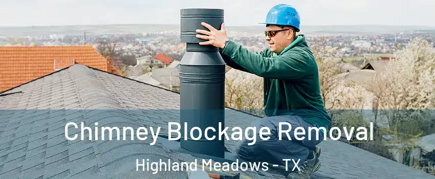Chimney Blockage Removal Highland Meadows - TX
