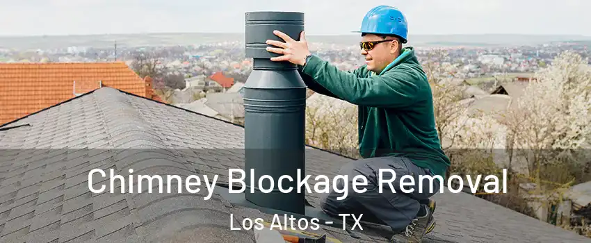 Chimney Blockage Removal Los Altos - TX