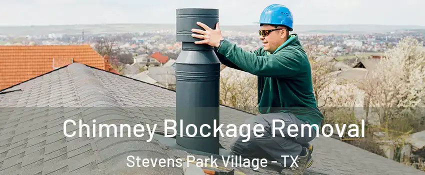 Chimney Blockage Removal Stevens Park Village - TX