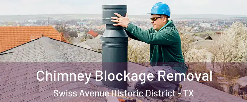 Chimney Blockage Removal Swiss Avenue Historic District - TX