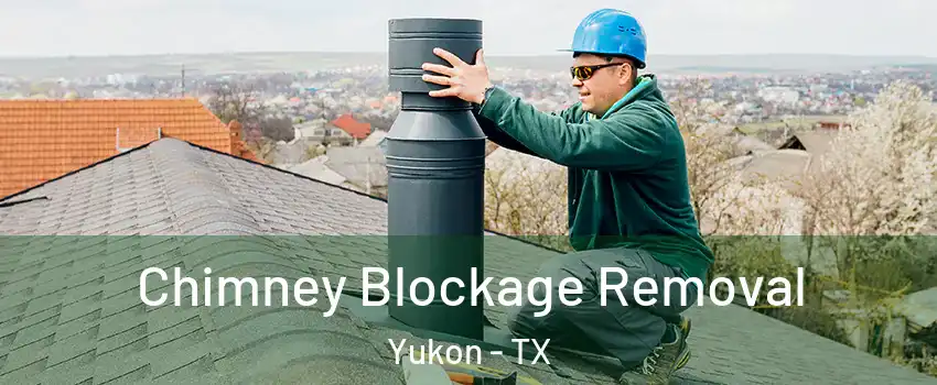 Chimney Blockage Removal Yukon - TX