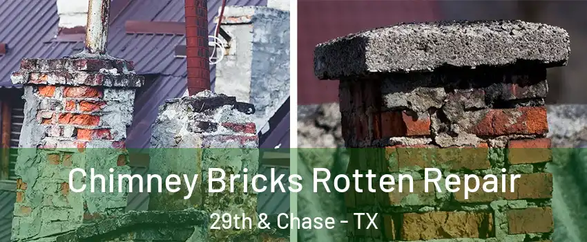 Chimney Bricks Rotten Repair 29th & Chase - TX