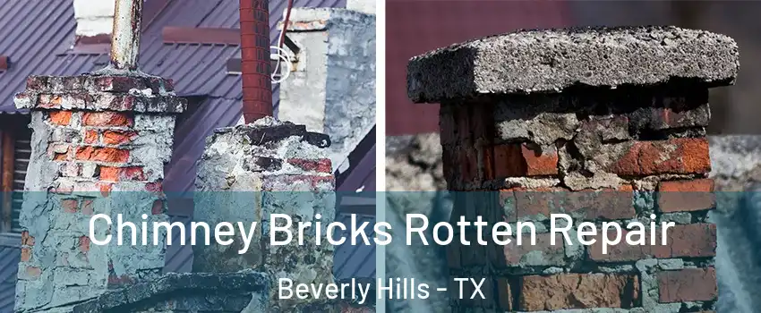 Chimney Bricks Rotten Repair Beverly Hills - TX