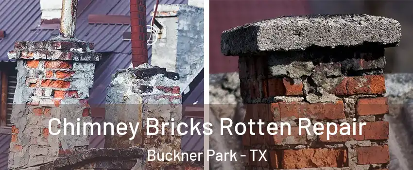 Chimney Bricks Rotten Repair Buckner Park - TX