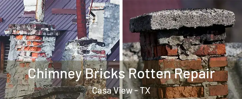 Chimney Bricks Rotten Repair Casa View - TX